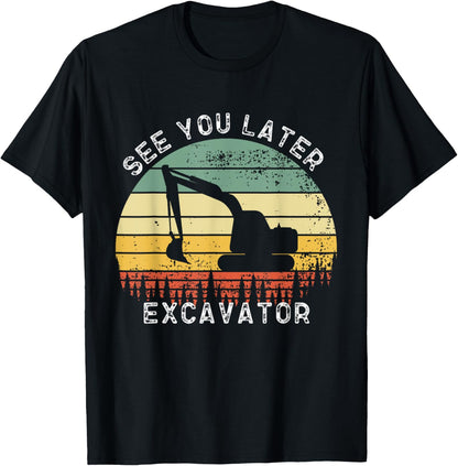 See You Later Excavator Shirt Toddler Boy Excavator Funny T-Shirt